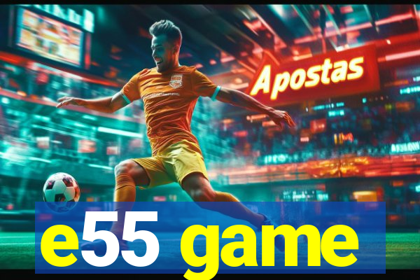 e55 game